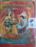 The World of Chrestomanci - The Lives of Christopher Chant written by Diana Wynne Jones performed by Samuel West on Cassette (Abridged)